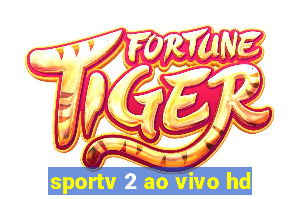 sportv 2 ao vivo hd